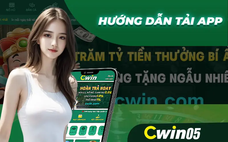 Các bước tiến hành tải app Cwin05 dễ dàng trên IOS & Android