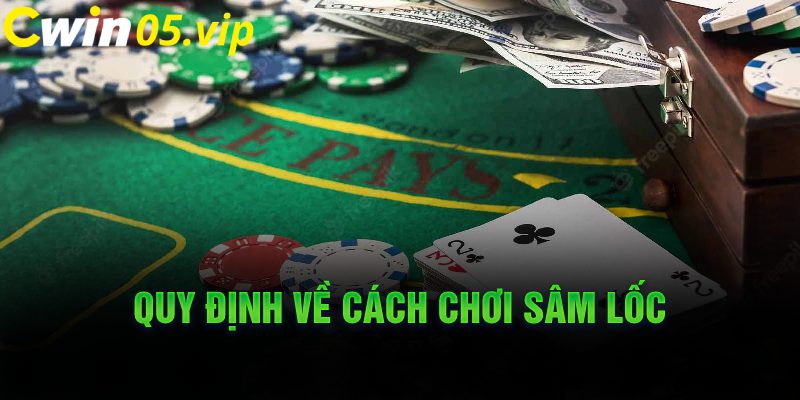 Quy định về cách chơi sâm lốc