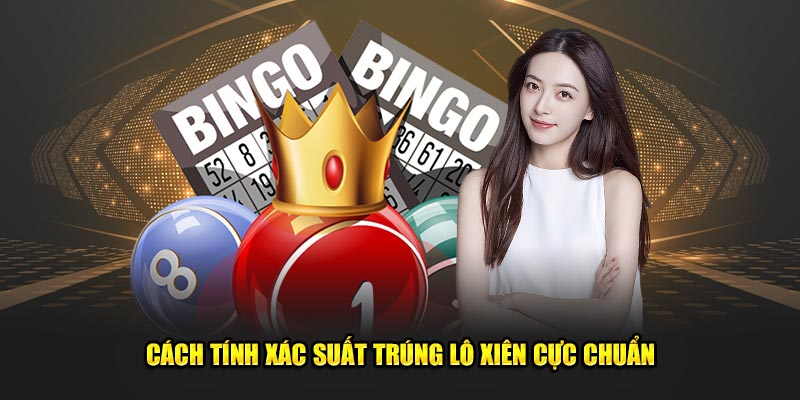 Cach-tinh-xac-suat-trung-lo-xien-cuc-chuan