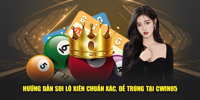 Huong-dan-soi-lo-xien-chuan-xac-de-trung-tai-Cwin05